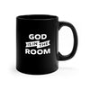 Divine Brew: Sip & Feel the Presence with the "God is in the Room" 11oz Black Mug