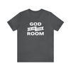 God is In the Room - Unisex Jersey Short Sleeve Tee