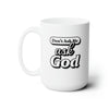 Find Peace: The "Don't Ask Me" Mug 15oz White Mug