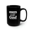 Find Peace: The "Don't Ask Me" Mug 15oz Black Mug