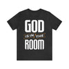 God is In the Room (Tall) - Unisex Jersey Short Sleeve Tee