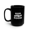 Divine Brew: Sip & Feel the Presence with the "God is in the Room" 15oz Black Mug