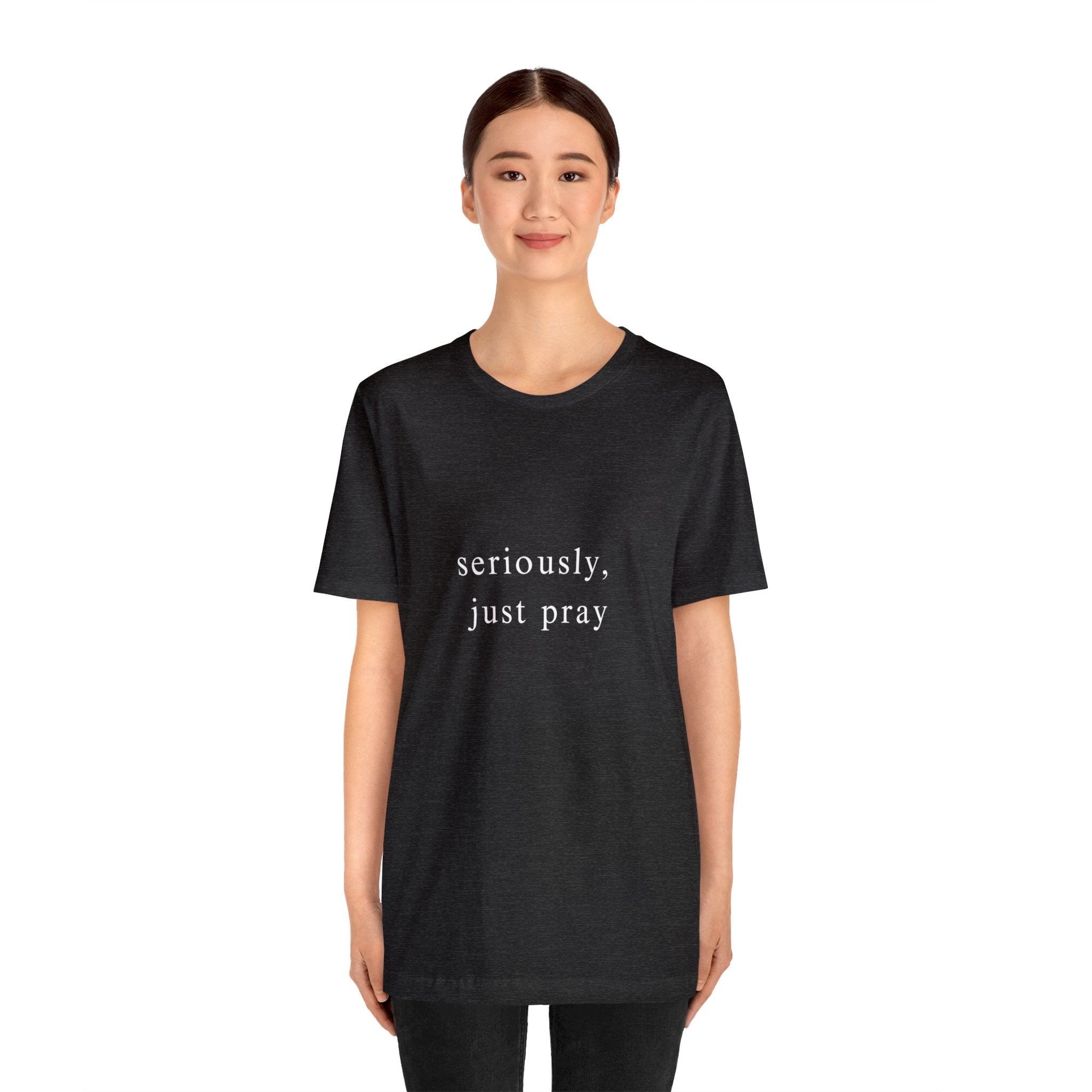 "Seriously, Just Pray": Talk to God Like You Need Air T-Shirt - Image 16