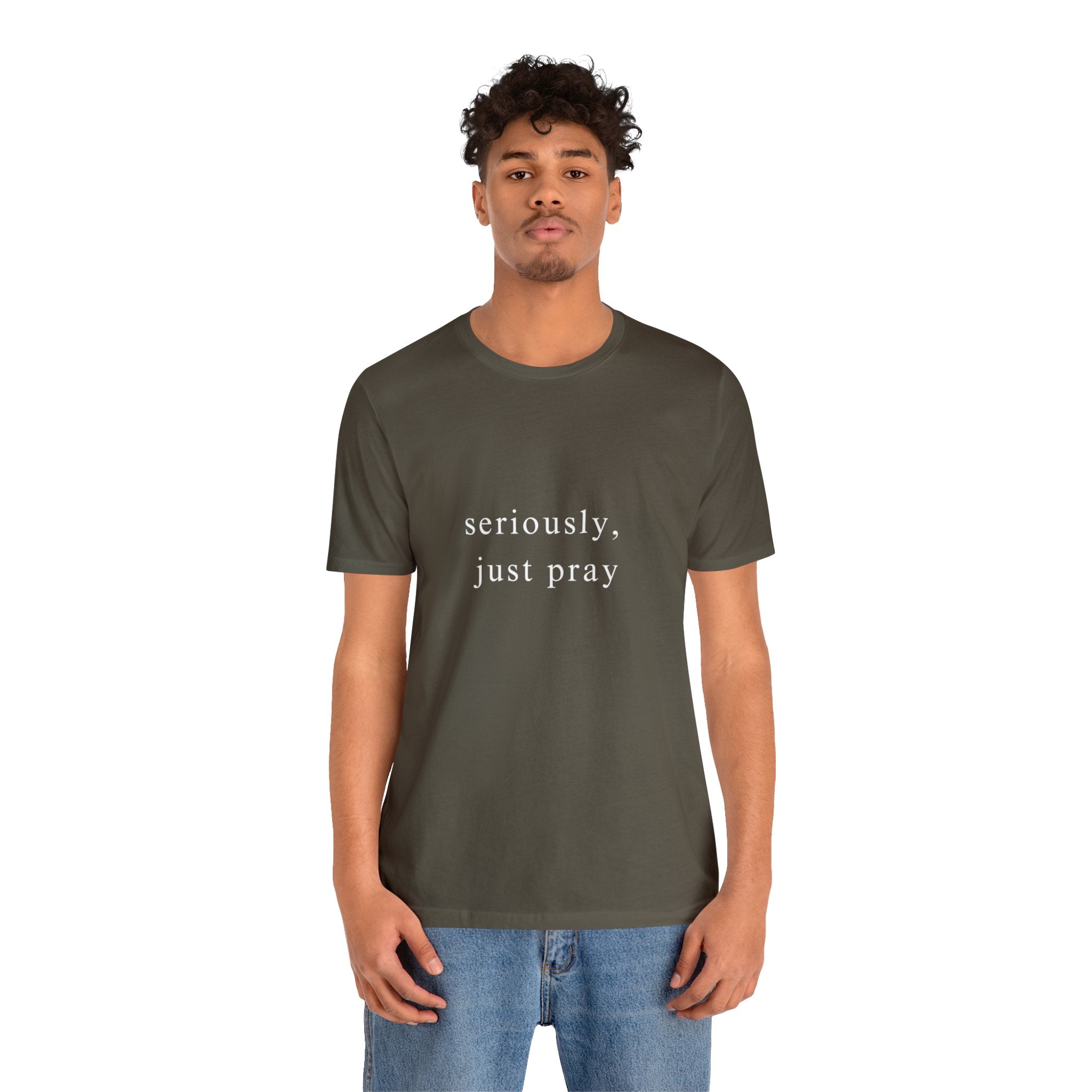 "Seriously, Just Pray": Talk to God Like You Need Air T-Shirt - Image 11