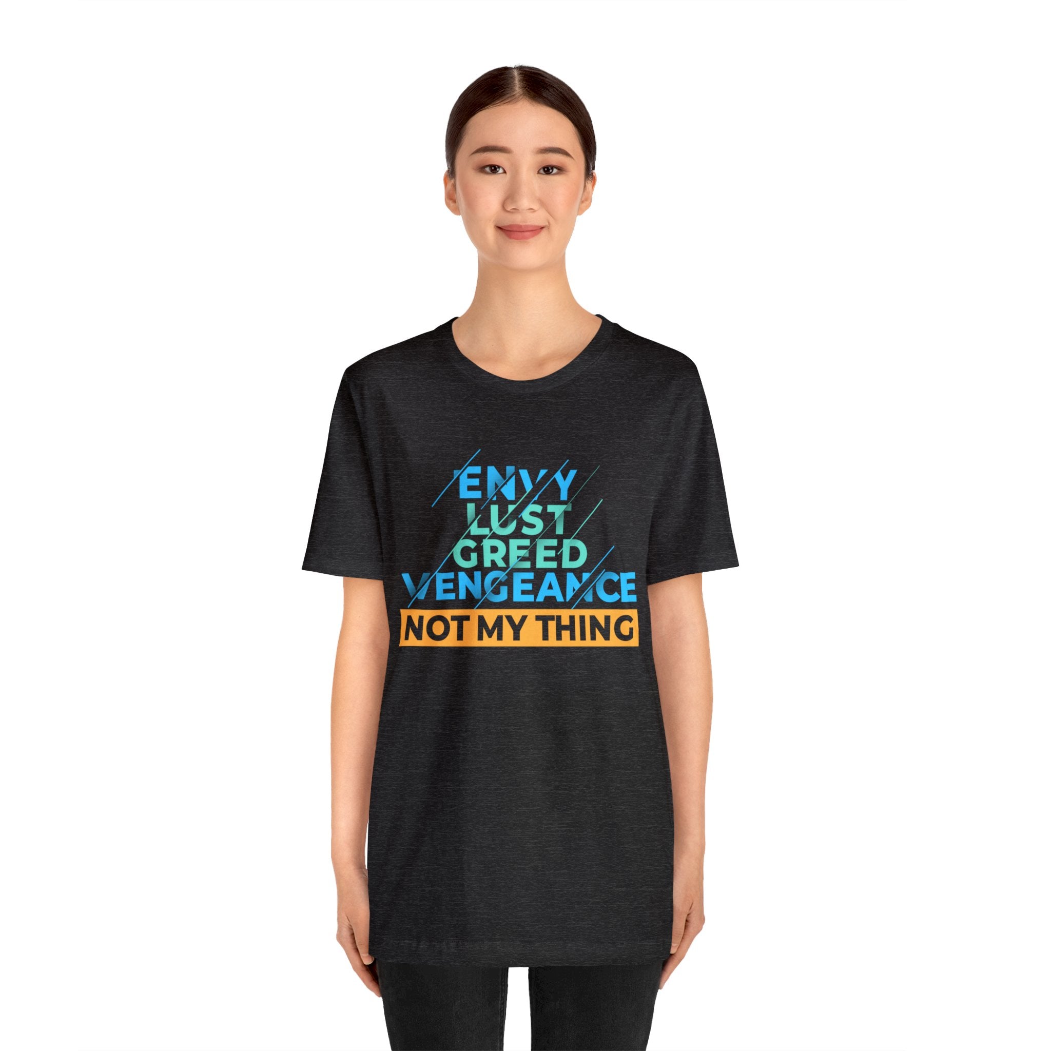 Envy, Lust, Greed, Vengeance - Not my thing - Unisex Jersey Short Sleeve Tee - Image 7