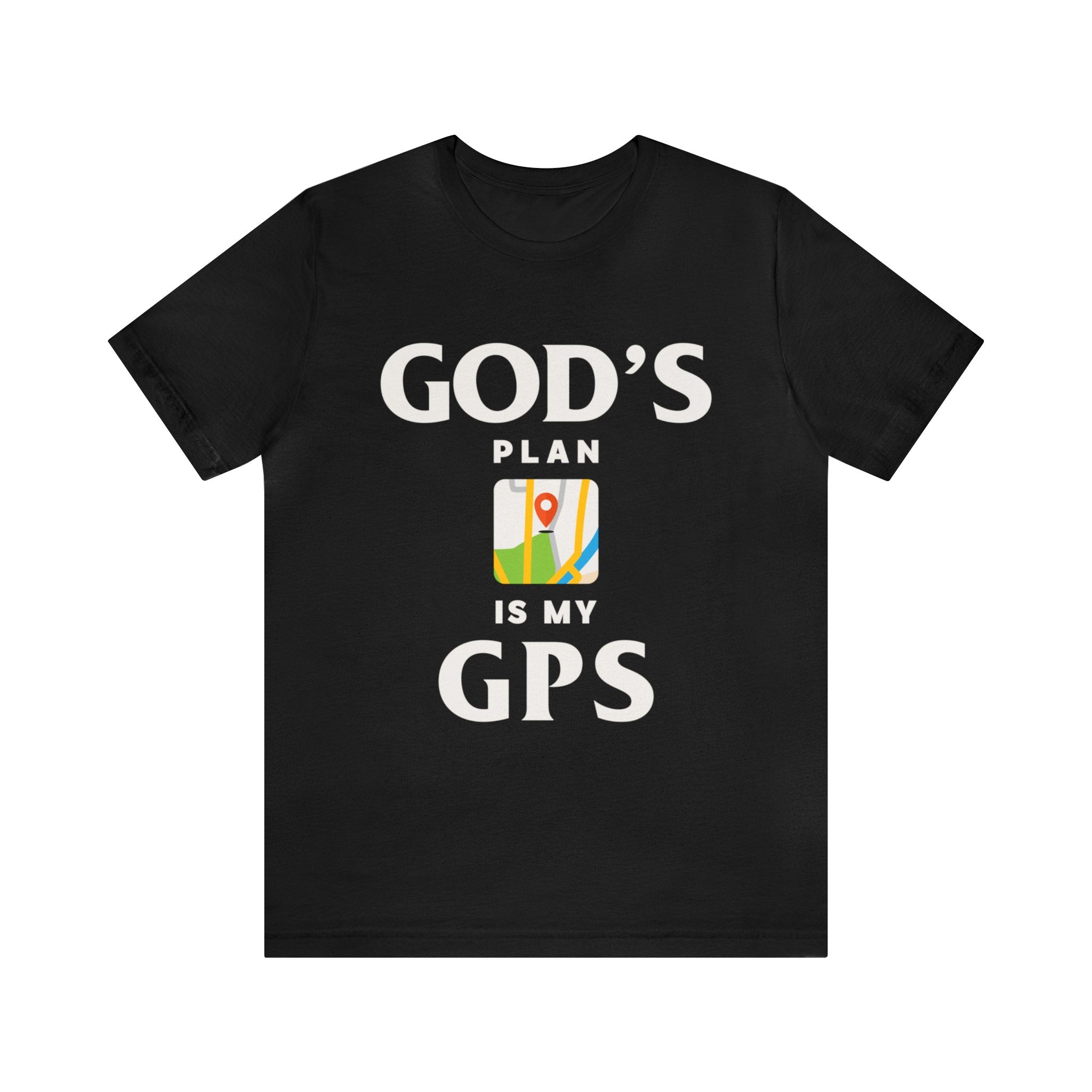 Gods Plan is My GPS - Unisex Jersey Short Sleeve Tee