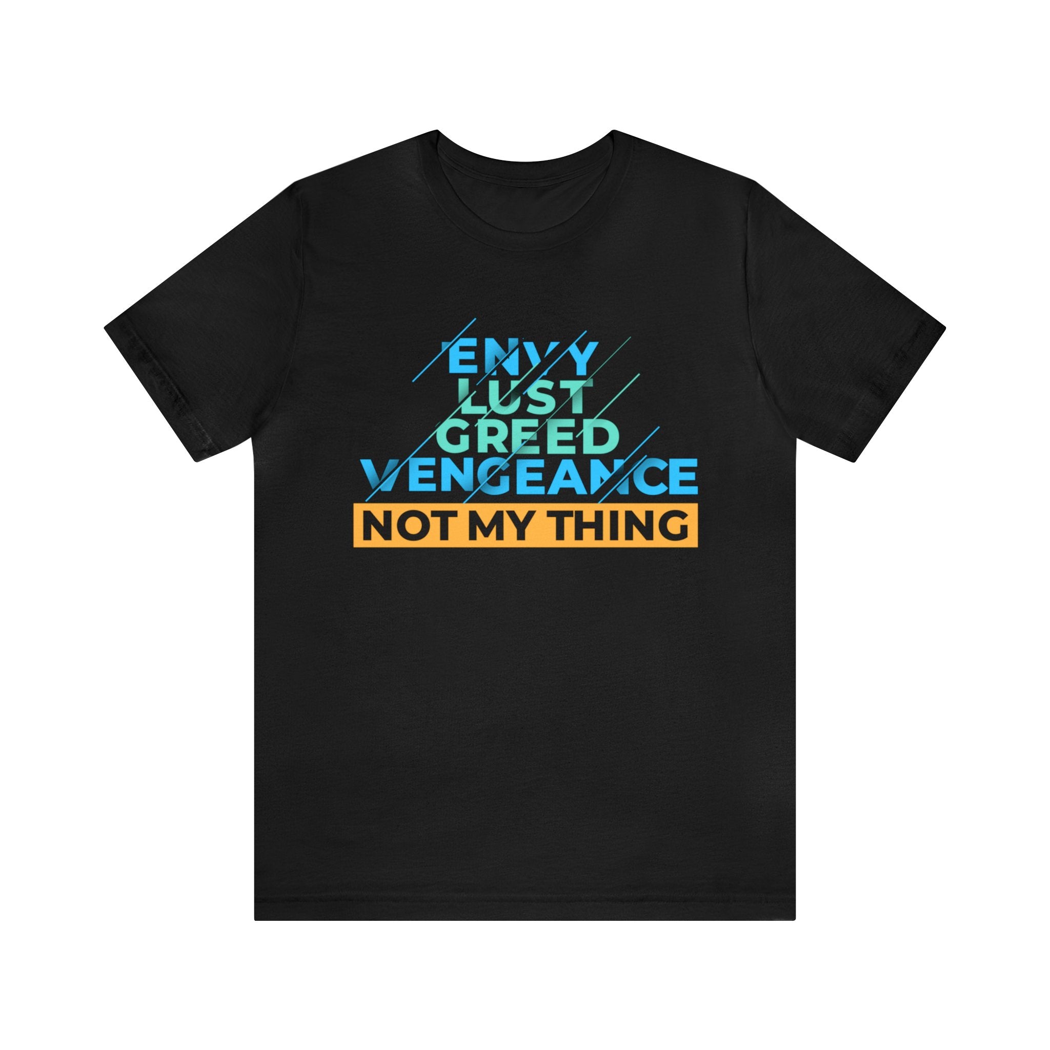 Envy, Lust, Greed, Vengeance - Not my thing - Unisex Jersey Short Sleeve Tee