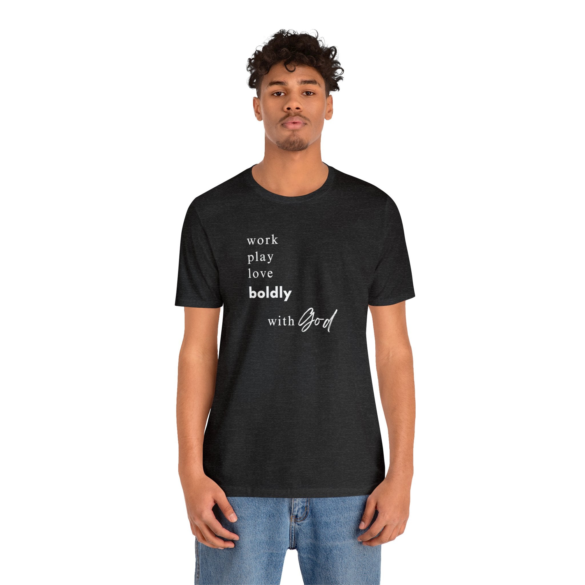 Embrace Life's Journey: "Work, Play, Love Boldly with God" T-Shirt - Image 17