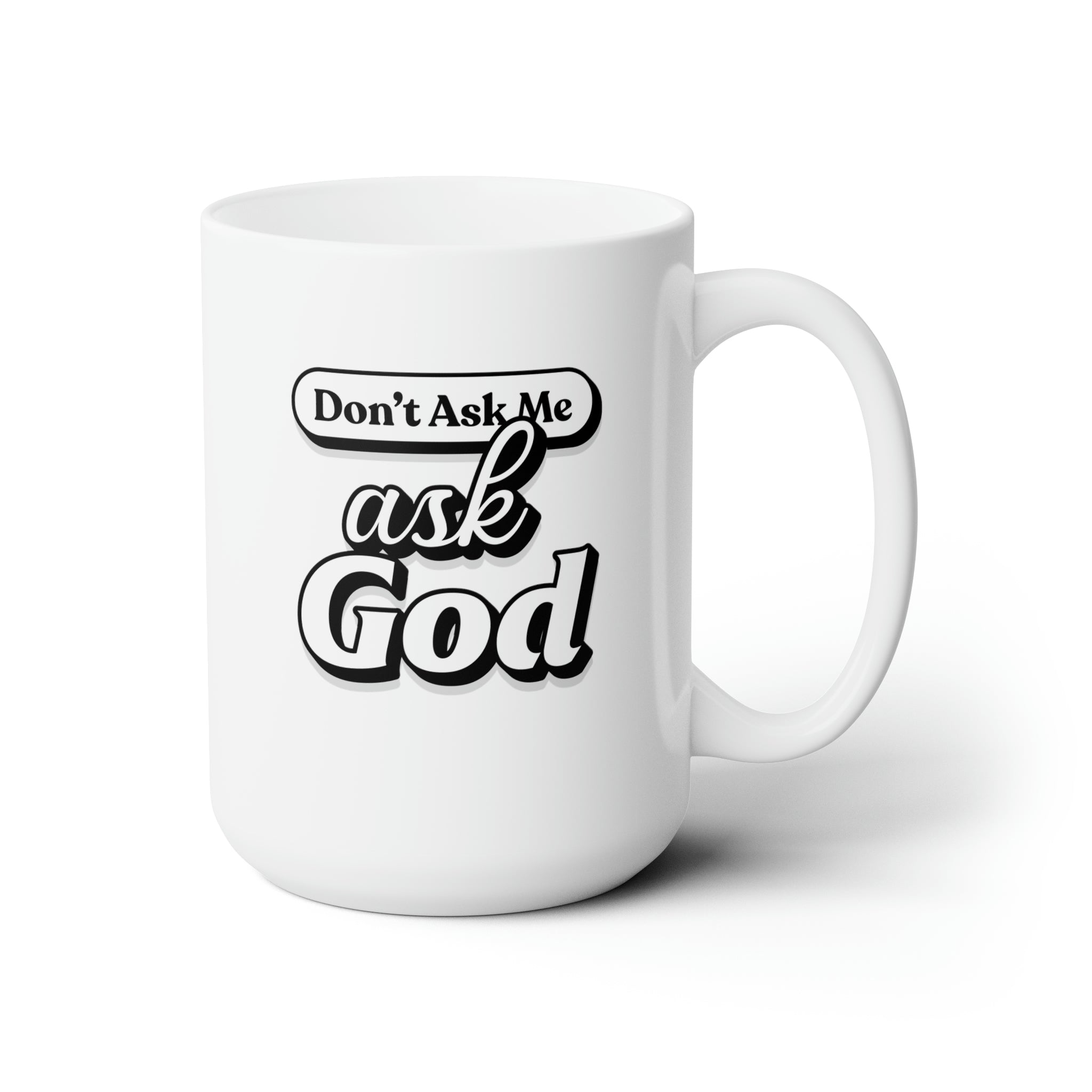 Find Peace: The "Don't Ask Me" Mug 15oz White Mug - Image 2