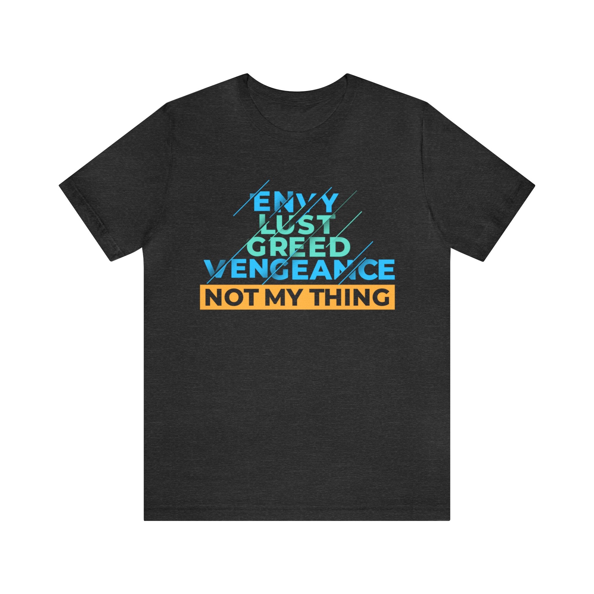 Envy, Lust, Greed, Vengeance - Not my thing - Unisex Jersey Short Sleeve Tee - Image 2