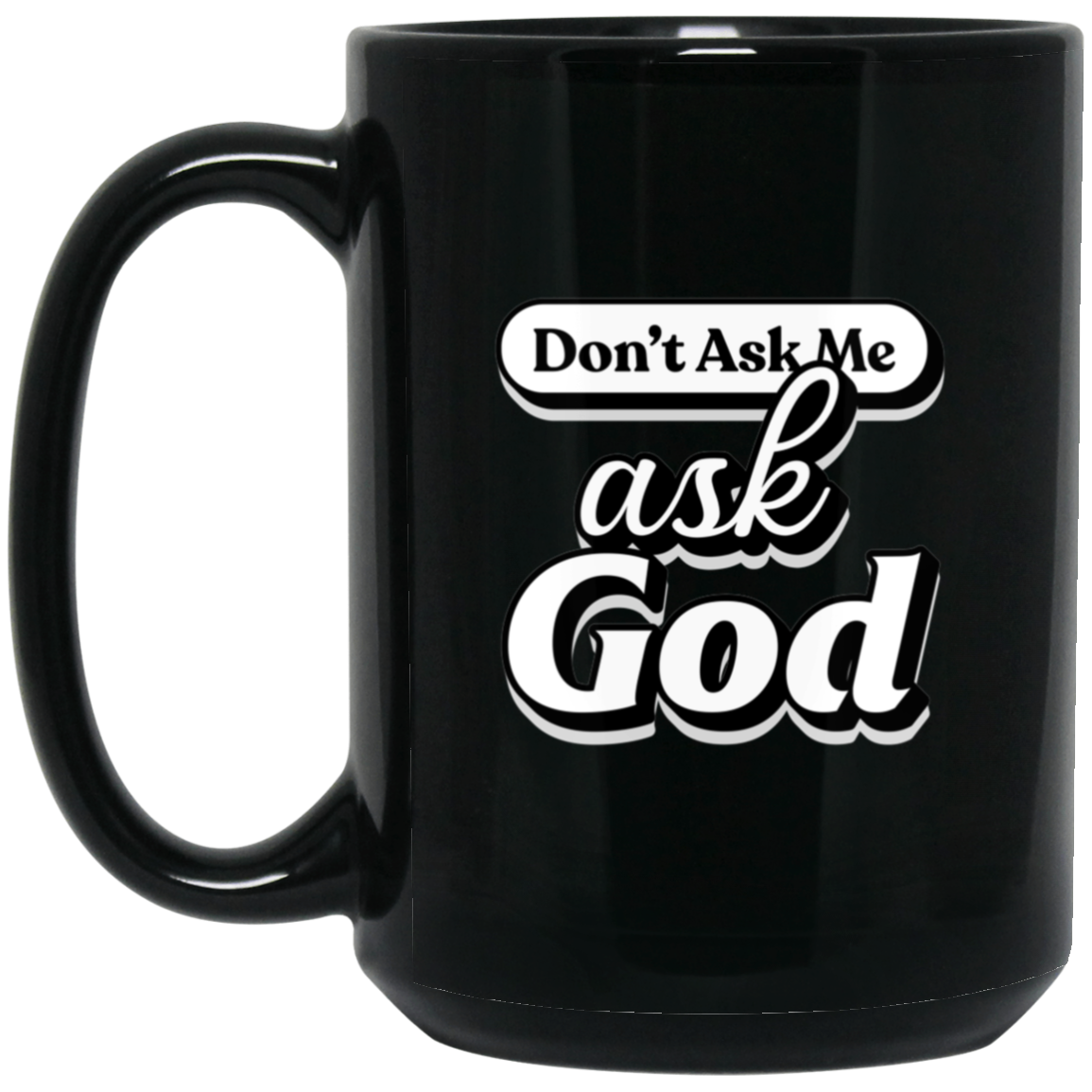 Find Peace: The "Don't Ask Me" Mug 11oz Black Mug